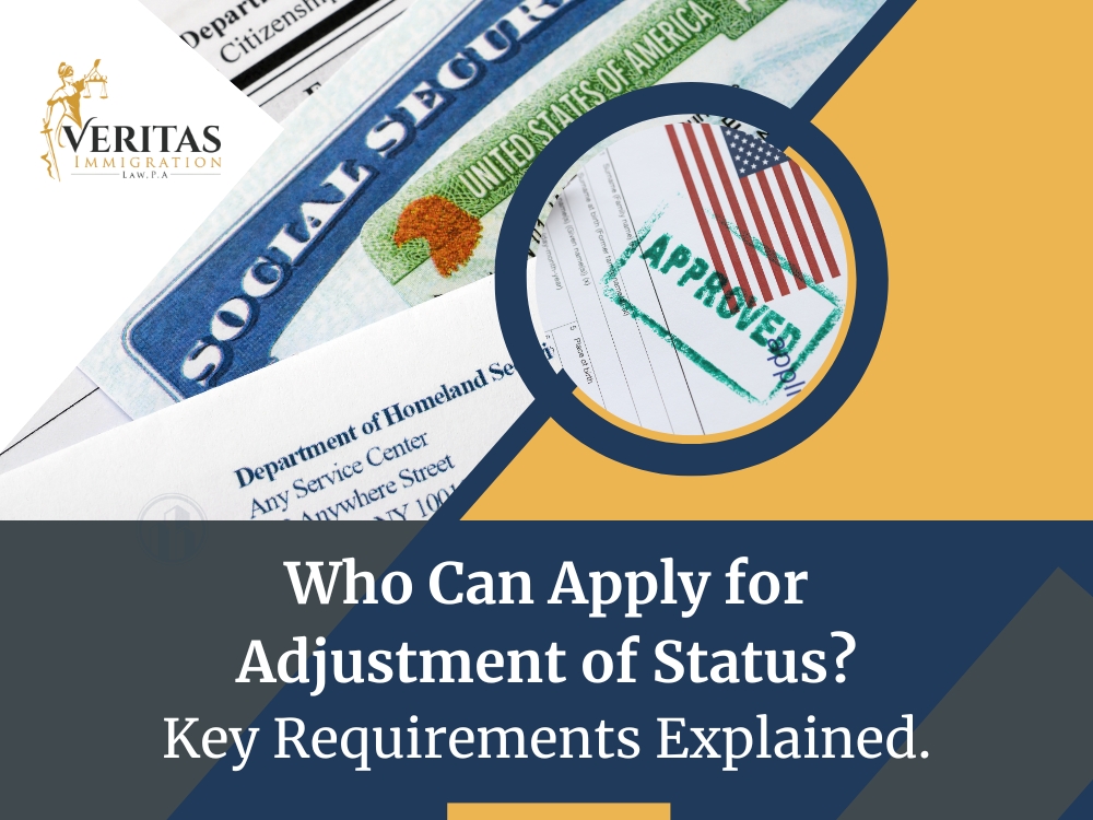 Adjustment of Status - Key Requirements Explained - Veritas Immigration Law