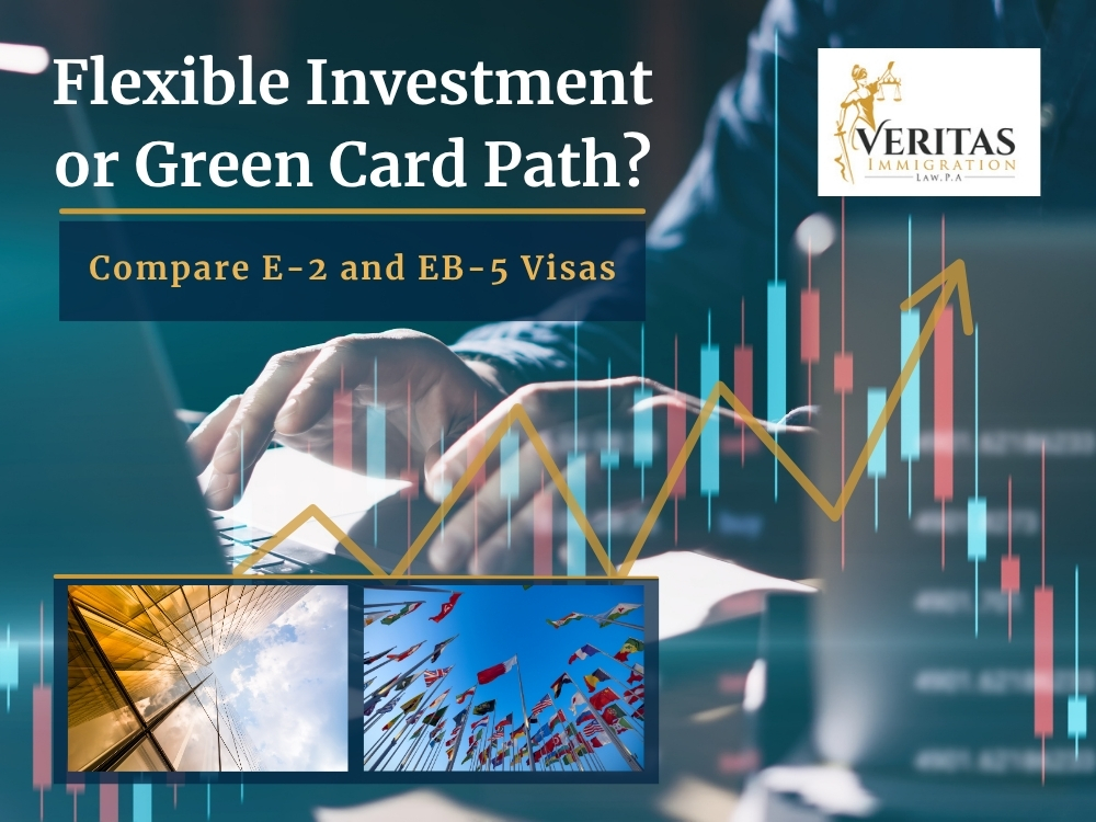 Investor Visas - Flexible Investment or Green Card Path - Veritas Immigration Law