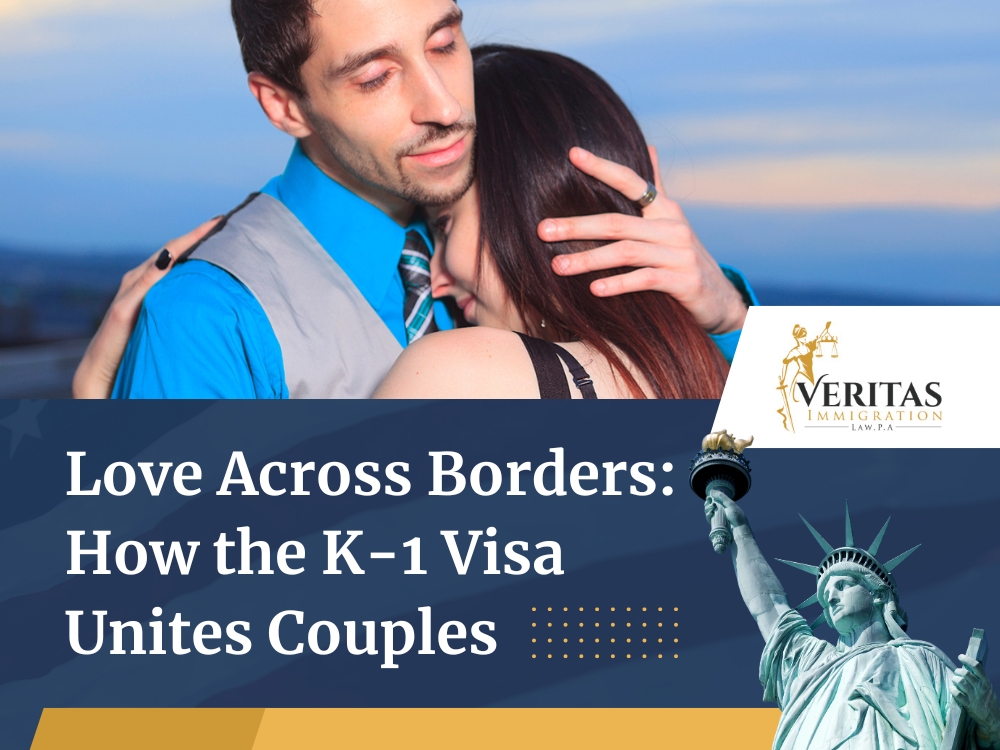 K-1 Visa - Love Across Borders - Veritas Immigration Law