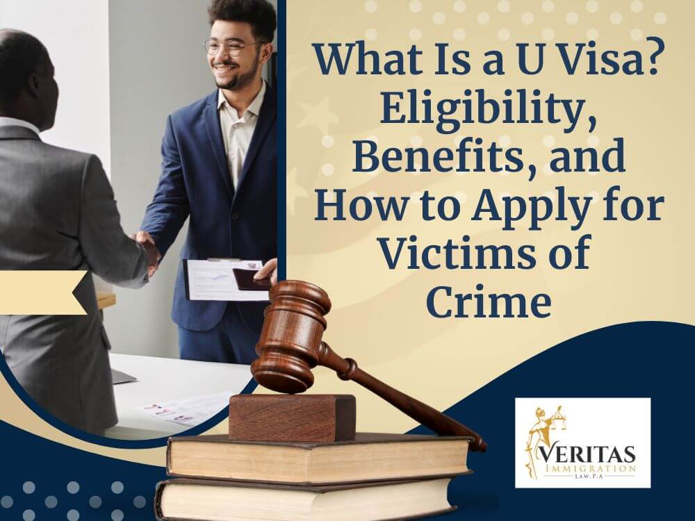 U Visa Lawyer - What Is a U Visa Eligibility, Benefits, and How to Apply for Victims of Crime - Veritas Immigration Law