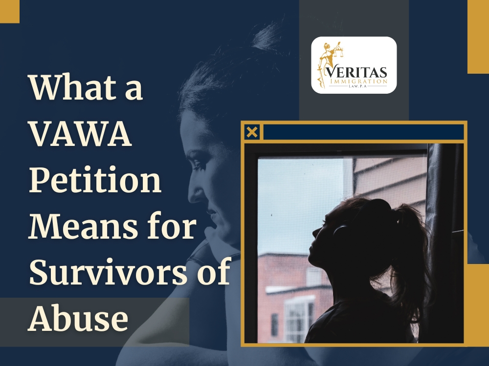 VAWA Petition - What a VAWA Petition Means - Veritas Immigration Law